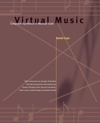 Virtual Music: Computer Synthesis of Musical Style  by David Cope at Abbey's Bookshop, 