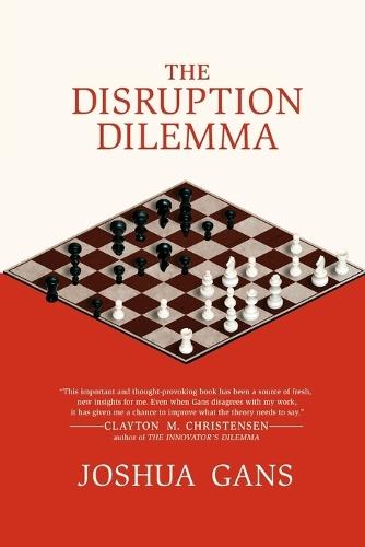 The Disruption Dilemma  by Joshua Gans (University of Toronto) at Abbey's Bookshop, 