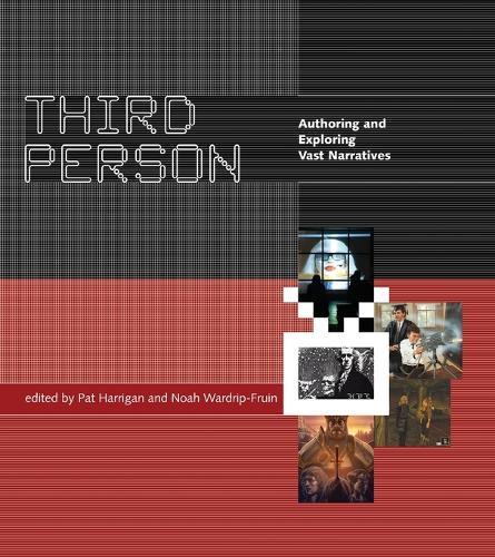 Third Person: Authoring and Exploring Vast Narratives  by Pat Harrigan (freelance writer and editor) at Abbey's Bookshop, 