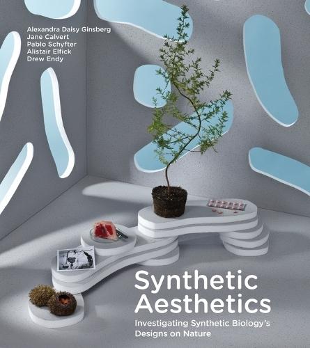 Synthetic Aesthetics: Investigating Synthetic Biology's Designs on Nature  by Alexandra Daisy Ginsberg at Abbey's Bookshop, 