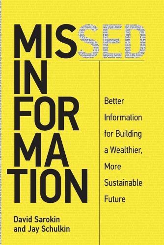 Missed Information: Better Information for Building a Wealthier, More Sustainable Future  by David Sarokin (United States Environmental Protection Agency) at Abbey's Bookshop, 