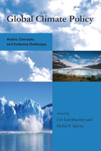 Global Climate Policy: Actors, Concepts, and Enduring Challenges  by Urs Luterbacher (Grad Sch Intl Studies) at Abbey's Bookshop, 