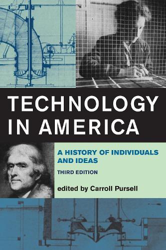 Technology in America: A History of Individuals and Ideas  by Carroll Pursell at Abbey's Bookshop, 