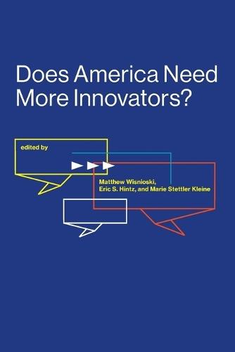 Does America Need More Innovators?  by Matthew Wisnioski (Associate Professor, Virginia Tech) at Abbey's Bookshop, 