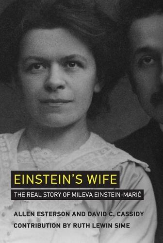 Einstein's Wife: The Real Story of Mileva Einstein-Maric  by Allen Esterson (Independent Researcher) at Abbey's Bookshop, 