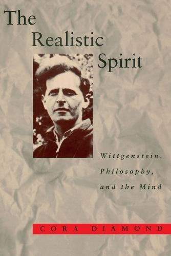 The Realistic Spirit: Wittgenstein, Philosophy, and the Mind  by Cora Diamond at Abbey's Bookshop, 