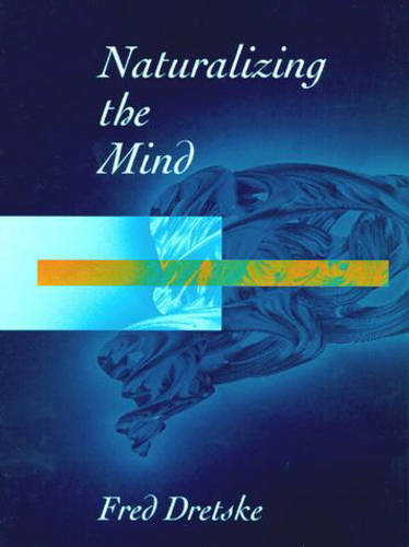 Naturalizing The Mind  by Fred Dretske at Abbey's Bookshop, 