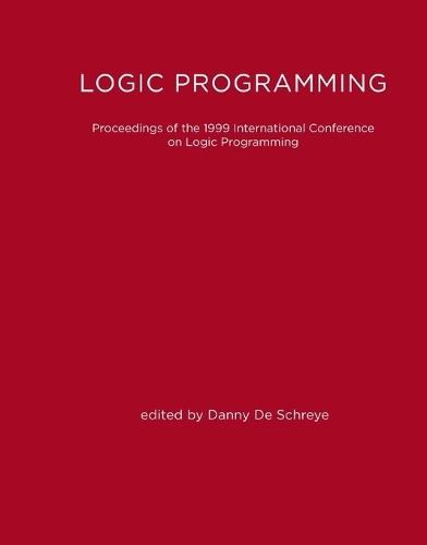 Logic Programming: Proceedings of the 1999 International Conference on Logic Programming  by Danny De Schreye at Abbey's Bookshop, 