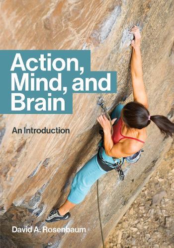 Action, Mind, and Brain  by David A. Rosenbaum at Abbey's Bookshop, 