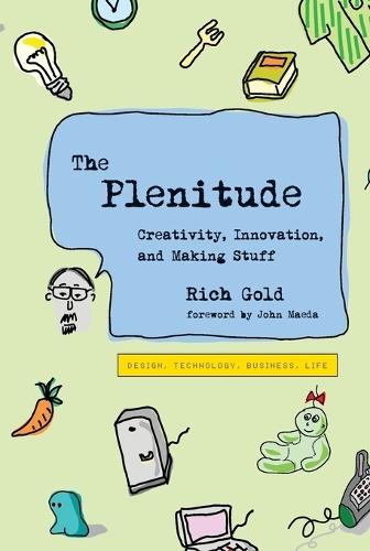 The Plenitude: Creativity, Innovation, and Making Stuff  by Rich Gold at Abbey's Bookshop, 