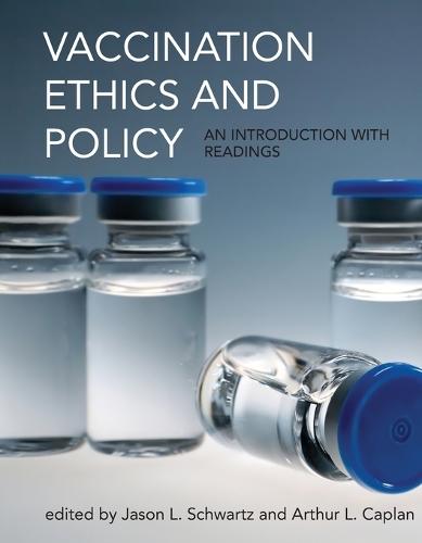 Vaccination Ethics and Policy: An Introduction with Readings  by Jason L. Schwartz at Abbey's Bookshop, 