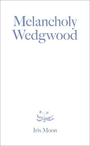 Melancholy Wedgwood  by Iris Moon at Abbey's Bookshop, 
