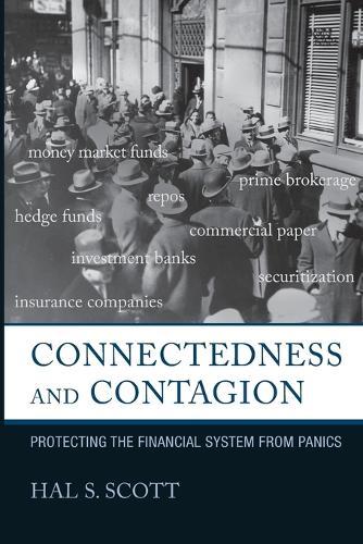 Connectedness and Contagion: Protecting the Financial System from Panics  by Hal S. Scott (Harvard Law School) at Abbey's Bookshop, 