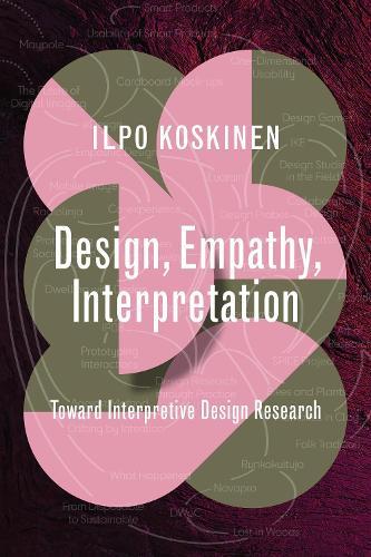 Design, Empathy, Interpretation: Toward Interpretive Design Research  by Ilpo Koskinen at Abbey's Bookshop, 