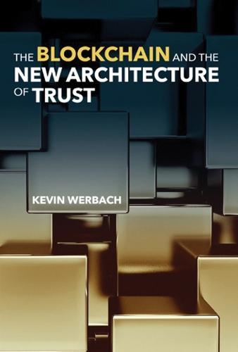 The Blockchain and the New Architecture of Trust  by Kevin Werbach at Abbey's Bookshop, 