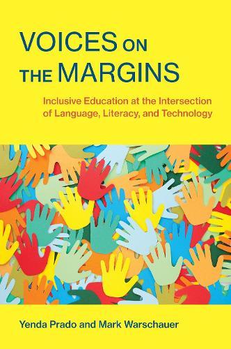Voices on the Margins: Inclusive Education at the Intersection of Language, Literacy, and Technology  by Yenda Prado at Abbey's Bookshop, 