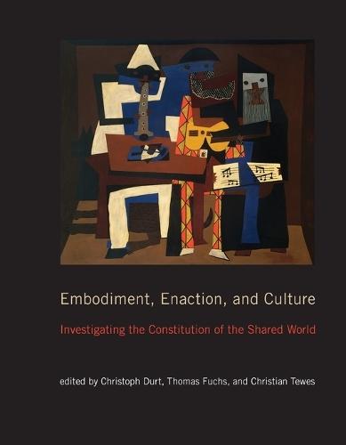 Embodiment, Enaction, and Culture: Investigating the Constitution of the Shared World  by Christoph Durt (Marie Curie TESIS Experienced Researcher, University of Heidelberg) at Abbey's Bookshop, 