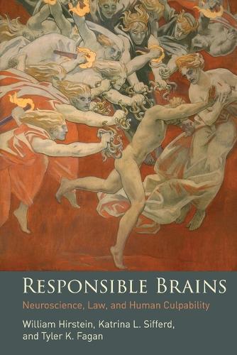 Responsible Brains: Neuroscience, Law, and Human Culpability  by William Hirstein (Professor, Elmhurst College) at Abbey's Bookshop, 