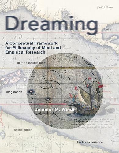 Dreaming: A Conceptual Framework for Philosophy of Mind and Empirical Research  by Jennifer M. Windt (Lecturer, Monash University) at Abbey's Bookshop, 