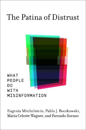 The Patina of Distrust: What People Do with Misinformation  by Eugenia Mitchelstein at Abbey's Bookshop, 