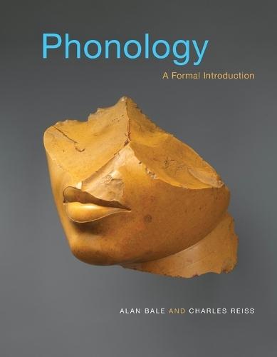 Phonology: A Formal Introduction  by Alan Bale (Associate Professor, Concordia University) at Abbey's Bookshop, 