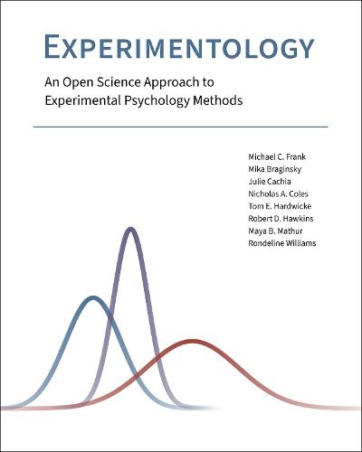 Experimentology: An Open Science Approach to Experimental Psychology Methods  by Michael C. Frank at Abbey's Bookshop, 