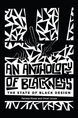 Anthology of Blackness, An: The State of Black Design  by Terresa Moses at Abbey's Bookshop, 