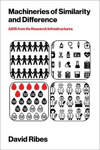 Machineries of Similarity and Difference: AIDS from Its Research Infrastructures  by David Ribes at Abbey's Bookshop, 