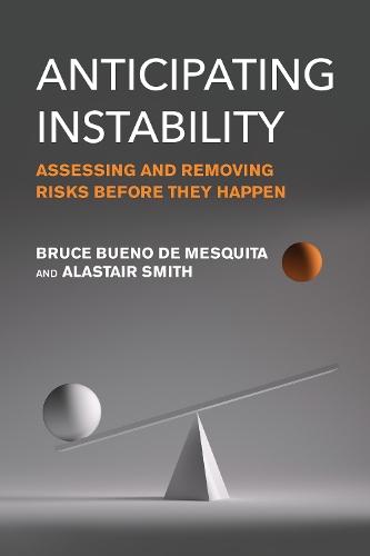 Anticipating Instability: Assessing and Removing Risks Before They Happen  by Bruce Bueno De Mesquita at Abbey's Bookshop, 