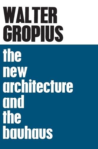 The New Architecture and The Bauhaus  by Walter Gropius at Abbey's Bookshop, 