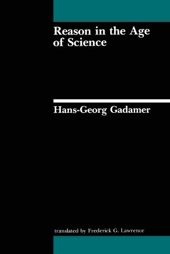 Reason in the Age of Science  by Hans-Georg Gadamer at Abbey's Bookshop, 