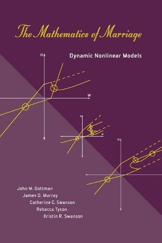 The Mathematics of Marriage: Dynamic Nonlinear Models  by John M. Gottman, Ph.D. (Licensed Clinical Psychologist) at Abbey's Bookshop, 
