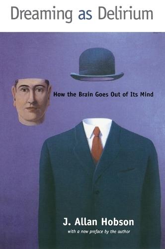 Dreaming as Delirium: How the Brain Goes Out of Its Mind  by J. Allan Hobson at Abbey's Bookshop, 