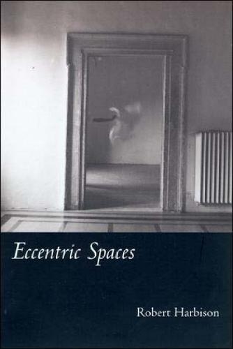 Eccentric Spaces  by Robert Harbison at Abbey's Bookshop, 