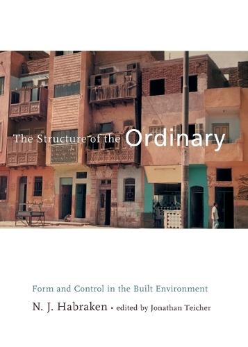 The Structure of the Ordinary: Form and Control in the Built Environment  by N. J. Habraken at Abbey's Bookshop, 