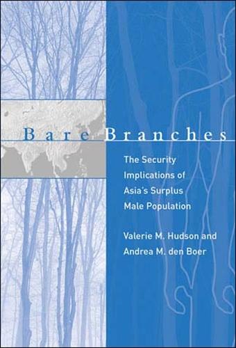 Bare Branches: The Security Implications of Asia's Surplus Male Population  by Valerie M. Hudson at Abbey's Bookshop, 