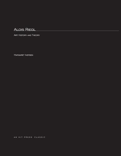 Alois Riegel: Art History and Theory  by Margaret Iversen at Abbey's Bookshop, 