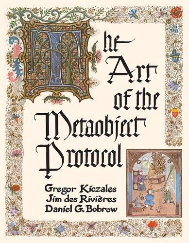 The Art of the Metaobject Protocol  by Gregor Kiczales (Professor, University of British Columbia) at Abbey's Bookshop, 