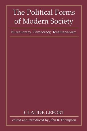 The Political Forms of Modern Society: Bureaucracy, Democracy, Totalitarianism  by Claude Lefort at Abbey's Bookshop, 