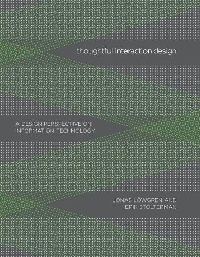 Thoughtful Interaction Design: A Design Perspective on Information Technology  by Jonas Löwgren (Linköping University) at Abbey's Bookshop, 