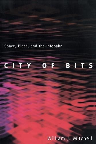 City of Bits: Space, Place, and the Infobahn  by William J. Mitchell (MIT Smart Cities, E14-433D) at Abbey's Bookshop, 