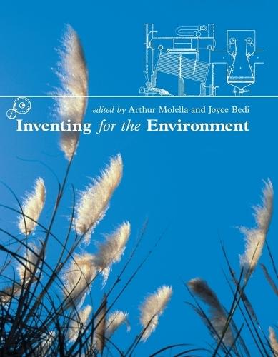 Inventing for the Environment  by Arthur P. Molella (Jerome and Dorothy Lemelson Director, the Smithsonian's Lemelson Center, Smithsonian Institution) at Abbey's Bookshop, 