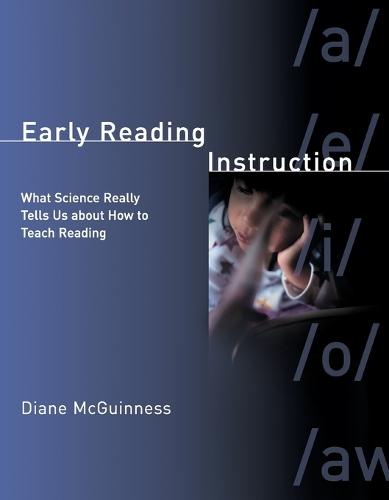 Early Reading Instruction: What Science Really Tells Us about How to Teach Reading  by Diane McGuinness at Abbey's Bookshop, 