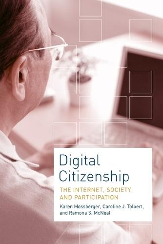 Digital Citizenship: The Internet, Society, and Participation  by Karen Mossberger (University of Illinois, Chicago) at Abbey's Bookshop, 