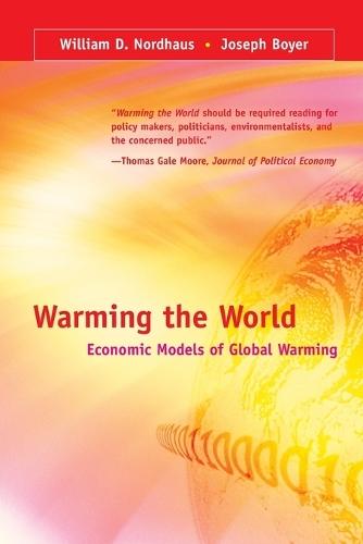 Warming the World: Economic Models of Global Warming  by William D. Nordhaus at Abbey's Bookshop, 