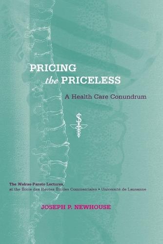 Pricing the Priceless: A Health Care Conundrum  by Joseph P. Newhouse (Harvard Medical School) at Abbey's Bookshop, 