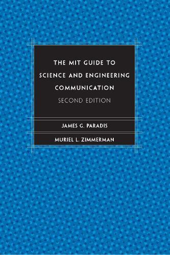 The MIT Guide to Science and Engineering Communication  by James Paradis (Massachusetts Institute of Technology) at Abbey's Bookshop, 