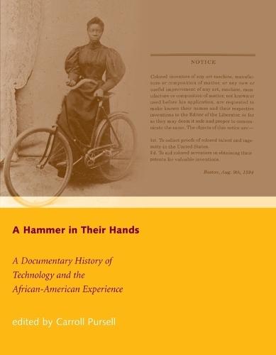 A Hammer in Their Hands: A Documentary History of Technology and the African-American Experience  by Carroll W. Pursell at Abbey's Bookshop, 