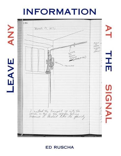Leave Any Information at the Signal: Writings, Interviews, Bits, Pages  by Alexandra Schwartz (Curator of Contemporary Art, Montclair Art Museum) at Abbey's Bookshop, 