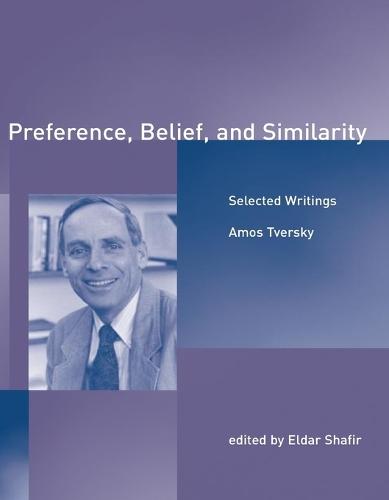 Preference, Belief, and Similarity: Selected Writings  by Amos Tversky (Department of Psychology) at Abbey's Bookshop, 